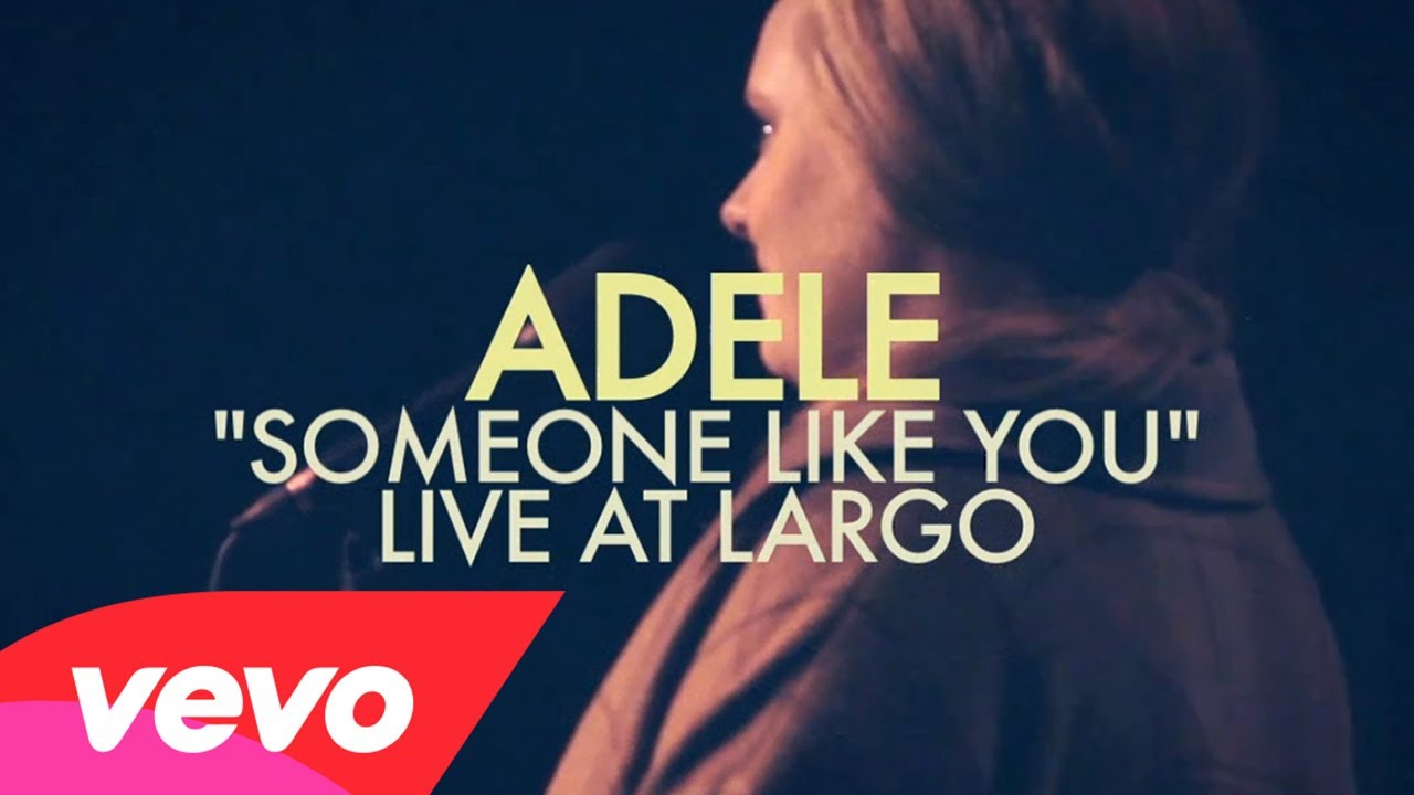 Adele – Someone Like You (Live at Largo)