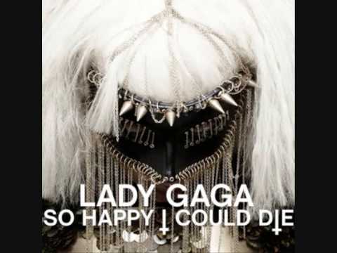 Lady Gaga – So Happy I Could Die