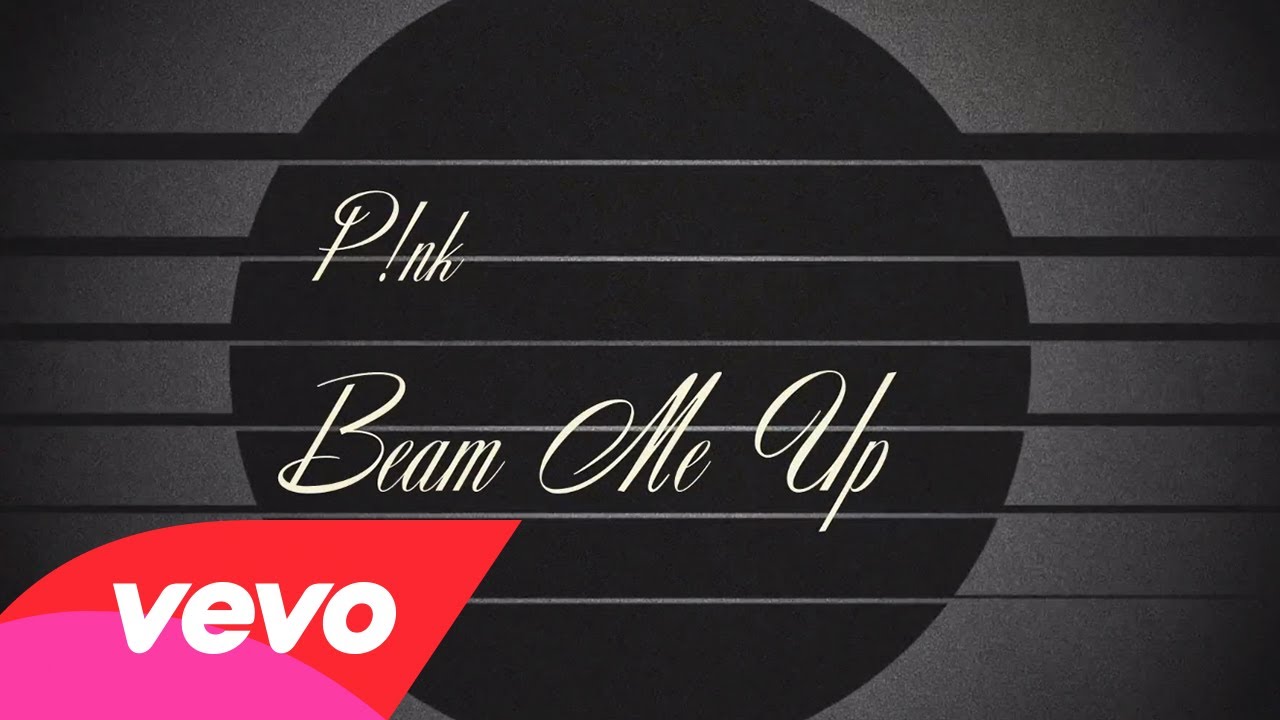 P!nk – Beam Me Up (Official Lyric Video)