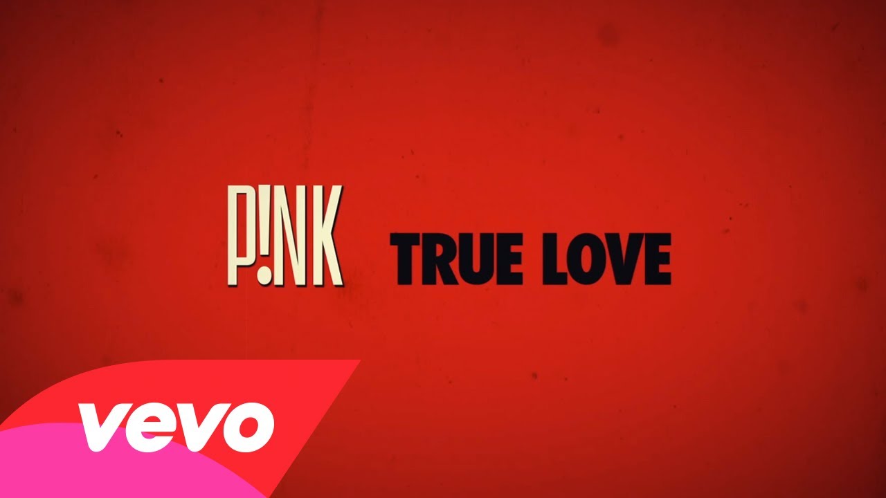 P!nk – True Love (Official Lyric Video)