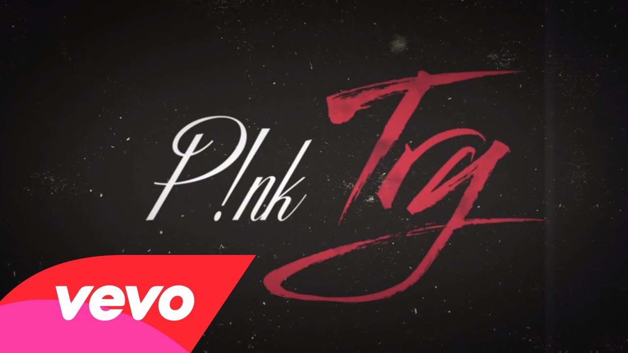 P!nk – Try (Official Lyric Video)
