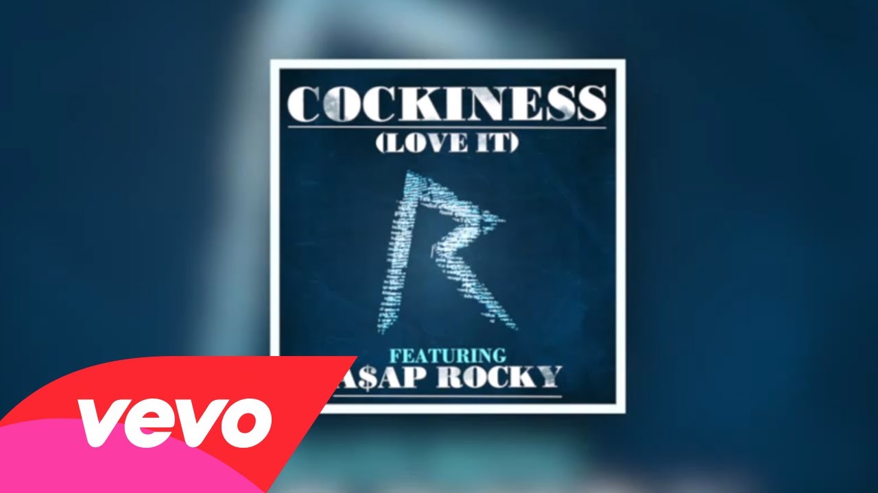Rihanna – Cockiness (Love It) (Remix) (Audio) ft. A$AP ROCKY